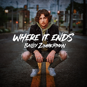Bailey Zimmerman - Where It Ends.jpg